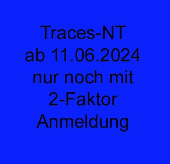 Bild zeigt folgenden Text an: Traces-NT ab 14.06.2024 nur noch mit 2-Faktor Authentifizierung